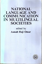 National Language and Communication in Multilingual Societies - Asmah Haji Omar