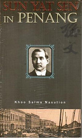 Sun Yat Sen in Penang - Khoo Salma Nasution