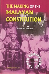 The Making of the Malayan Constitution - Joseph M Fernando