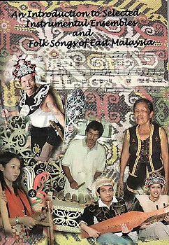 An Introduction to Selected Instrumental Ensembles and Folk Songs of East Malaysia - Chong PekLin & Anne Anthony Lajinga