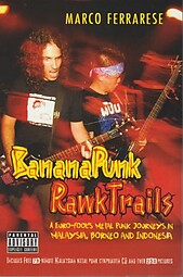 Banana Punk RawkTrails: A Euro-Fool's Metal Punk Journeys - Marco Ferrarese