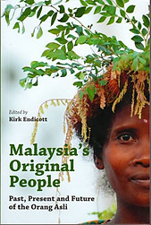 Malaysia's Original People: Past, Present and Future of the Orang Asli