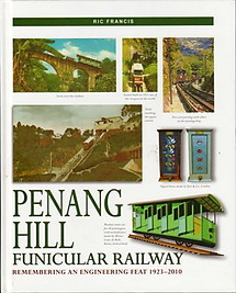 Penang Hill Funicular Railway: Remembering an Engineering Feat - Ric Francis