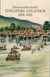 Admiral Matelieff's Singapore and Johor, 1606-1616