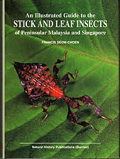 An Illustrated Guide to Stick and Leaf Insects of Peninsular Malaysia and Singapore Francis Seow-Choen