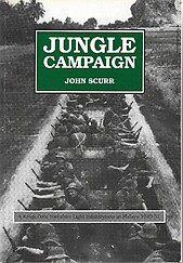 Jungle Campaign : A Memoir of National Service in Malaya, 1949-51 - John Scurr