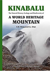 Kinabalu: The Natural History, Ecology and Biodiversity of a World Heritage Mountain - C.L. Chan & K.M. Wong