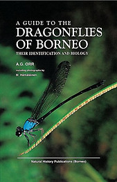 A Guide to the Dragonflies of Borneo: Their Identification and Biology -A.G. Orr