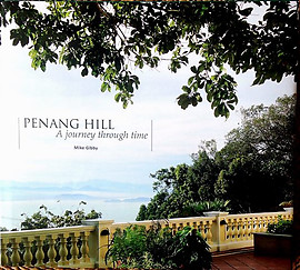 Penang Hill: A Journey Through Time - Mike Gibby