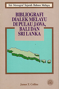 Bibliografi Dialek Melayu di Pulau Jawa, Bali dan Sri Lanka - James T Collins