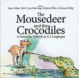 The Mousedeer and the Crocodiles: A Malaysian Folktale in 111 Languages