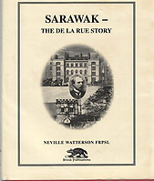 Sarawak: The De La Rue Story - Neville Watterson