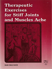 Therapeutic Exercises for Stiff Joints and Muscles Ache - Mah Chai Soon