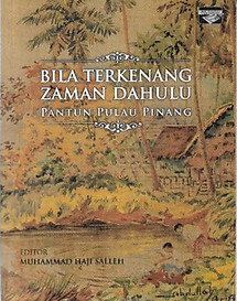 Bila Terkenang Zaman Dahulu: Pantun Pulau Pinang - Muhammad Haji Salleh ed