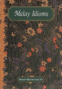 Malay Idioms - Hasan Muhammad Ali