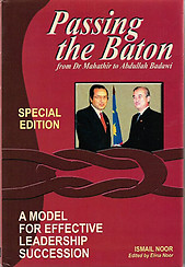 Passing the Baton from Dr Mahathir to Abdullah Badawi - Ismail Noor