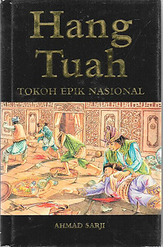 Hang Tuah: Tokoh Epik Nasional - Ahmad Sarji
