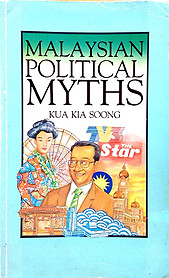 Malaysian Political Myths - Kua Kia Soong