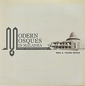 Modern Mosques in Malaysia: Between Regionalism and Eclecticism - Wael A Yousef Mousa