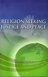 Religion Seeking Justice and Peace - Chandra Muzaffar (ed)