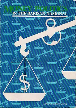 Money Politics in the Barisan Nasional - Edmund Terence Gomez