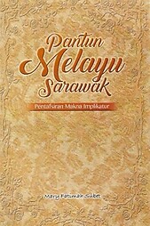 Pantun Melayu Sarawak : Pentafsiran Makna Implikatur - Mary Fatimah Subet