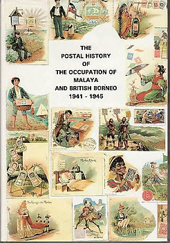 The Postal History of the Occupation of Malaya and British Borneo - Edward B Proud & Milo D Rowell