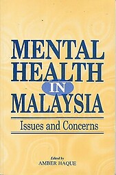 Mental Health in Malaysia: Issues and Concerns - Amber Haque (ed)