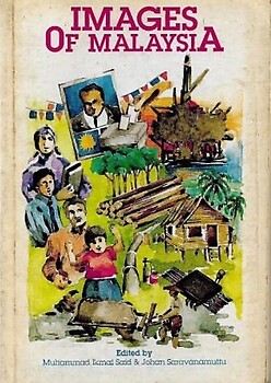 Images of Malaysia - Muhammad Ikmal Said & Johan Saravanamuttu (eds)