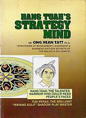 Hang Tuah's Strategy Mind: Strategies of Management Leadership & Business Success Secrets of the Malacca Sultanate - Ong Hean Tatt