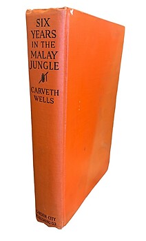 Six Years in the Malay Jungle - Carveth Wells
