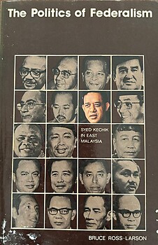 The Politics of Federalism: Syed Kechik in E. Malaysia