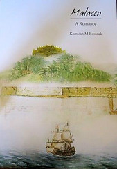Malacca: A Romance - Kamsiah M Bostock