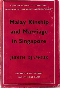 Malay Kinship and Marriage in Singapore - Judith Djamour