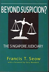 Beyond Suspicion ? : The Singapore Judiciary - Francis T.Seow