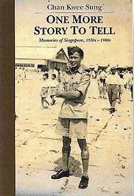One More Story to Tell: Memories of Singapore, 1930s - 1980s - Chan Kwee Sung