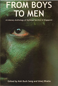From Boys to Men: A Literary Anthology of National Service in Singapore