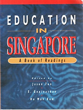 Education In Singapore, A Book of Readings - Jason Tan, S Gopinathan & Ho Wah Kam (eds)