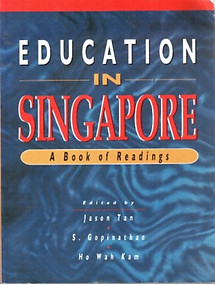 Education In Singapore, A Book of Readings - Jason Tan, S Gopinathan & Ho Wah Kam (eds)