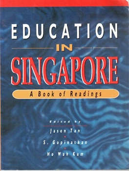 Education In Singapore, A Book of Readings - Jason Tan, S Gopinathan & Ho Wah Kam (eds)