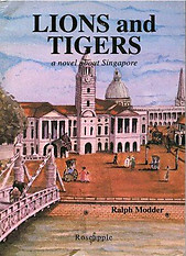 Lions and Tigers: A Novel About Singapore - Ralph P Modder