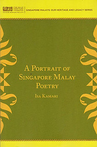 A Portrait of Singapore Malay Poetry - Isa Kamari