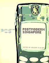 Postmodern Singapore - William Siew Wai Lim (ed)