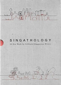 Singathology: 50 New Works by Celebrated Singaporean Writers