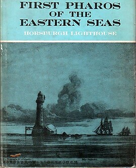 First Pharos of the Eastern Seas: Horsburgh Lighthouse - JAL Pavitt