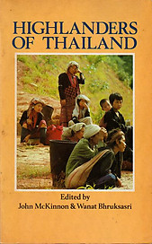 Highlanders of Thailand - John McKinnon & Wanat Bhruksasri (eds)