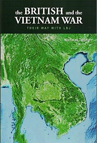 The British and the Vietnam War: Their Way with LBJ - Nicholas Tarling