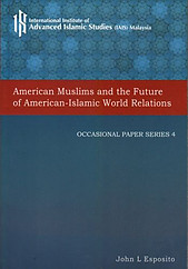 American Muslims and the Future of American-Islamic World Relations - J Esposito