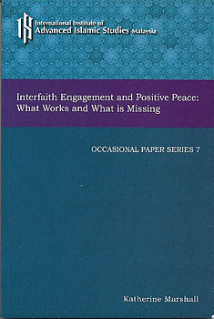 Intefaith Engagement and Positive Peace: What Works and What is Missing