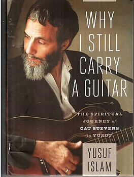 Why I Still Carry a Guitar: The Spiritual Journey of Cat Stevens to Yusuf